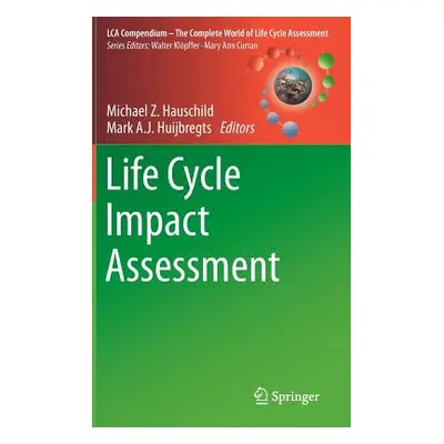 "Life Cycle Impact Assessment" - "" ("Hauschild Michael Z.")(Pevná vazba)