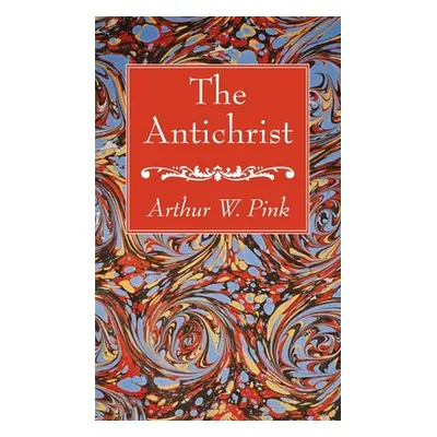 "The Antichrist" - "" ("Pink Arthur W.")(Pevná vazba)