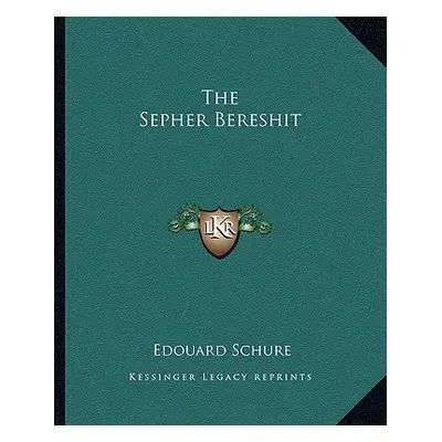 "The Sepher Bereshit" - "" ("Schure Edouard")(Paperback)