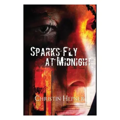 "Sparks Fly at Midnight" - "" ("Christin E Hepner")(Pevná vazba)