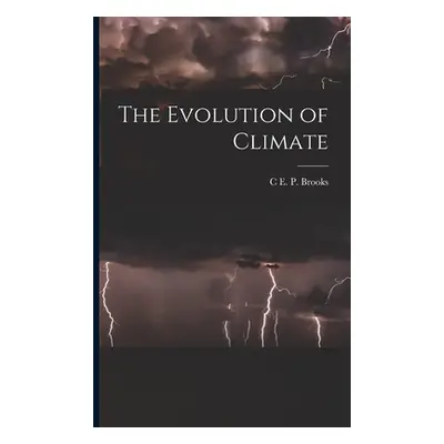 "The Evolution of Climate" - "" ("Brooks C. E. P.")(Paperback)