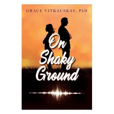 "On Shaky Ground" - "" ("Vitkauskas Grace")(Paperback)