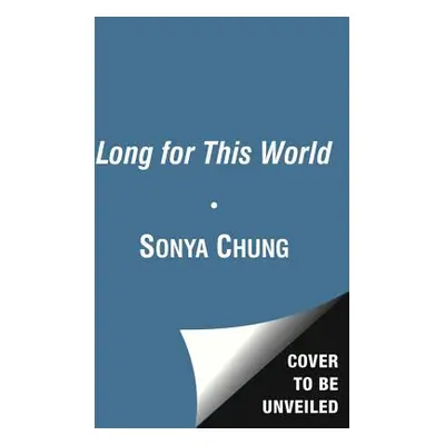 "Long for This World" - "" ("Chung Sonya")(Paperback)