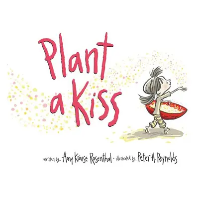 "Plant a Kiss Board Book" - "" ("Rosenthal Amy Krouse")(Board Books)