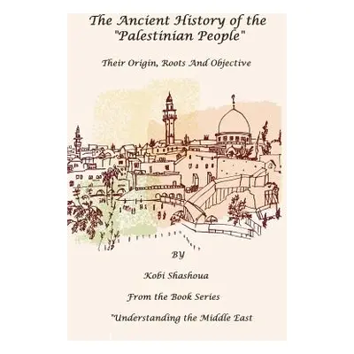 "The Ancient History Of The PALESTINIAN PEOPLE": The PALESTINIANS - Their origin" - "" ("N")(QUA