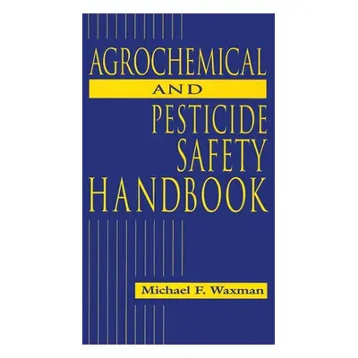 "The Agrochemical and Pesticides Safety Handbook" - "" ("Waxman Michael F.")(Paperback)