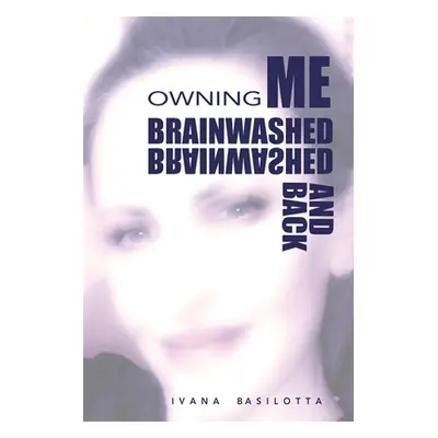 "Brainwashed and Back" - "" ("Basilotta Ivana")(Paperback)