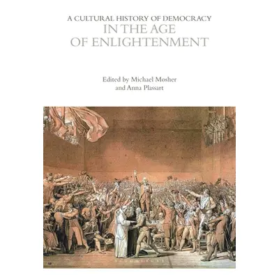 "A Cultural History of Democracy in the Age of Enlightenment" - "" ("Mosher Michael")(Paperback)