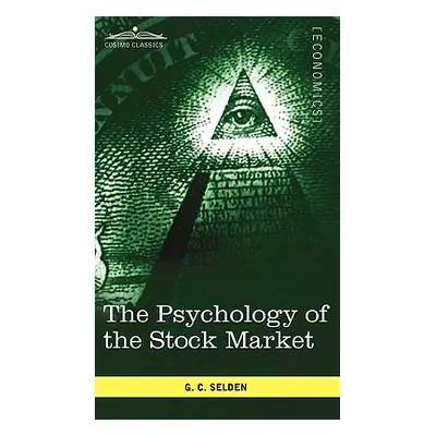 "The Psychology of the Stock Market" - "" ("Selden G. C.")(Pevná vazba)