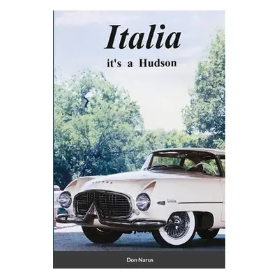 "Italia- It's a Hudson" - "" ("Narus Don")(Paperback)