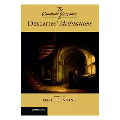 "The Cambridge Companion to Descartes' Meditations" - "" ("Cunning David")(Pevná vazba)