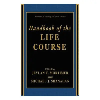 "Handbook of the Life Course" - "" ("Mortimer Jeylan T.")(Pevná vazba)