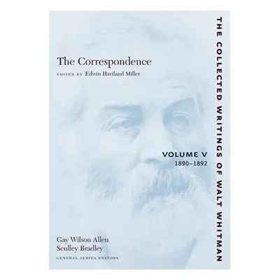 "The Correspondence: Volume V: 1890-1892" - "" ("Whitman Walt")(Paperback)