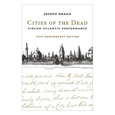 "Cities of the Dead: Circum-Atlantic Performance" - "" ("Roach Joseph")(Pevná vazba)