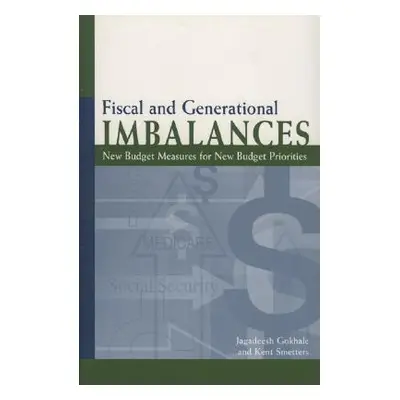 "Fiscal and Generational Imbalances: New Budget Measures for New Budget Priorities" - "" ("Gokha