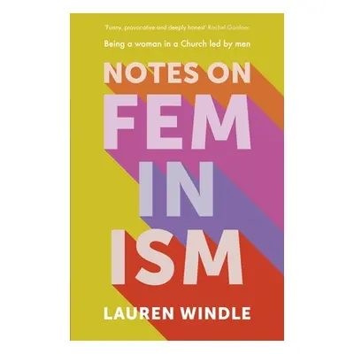 "Notes on Feminism: Being a Woman in a Church Led by Men" - "" ("Windle Lauren")(Paperback)