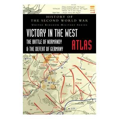 "Victory in the West Atlas: The Battle of Normandy & the Defeat of Germany" - "" ("Ellis Major L