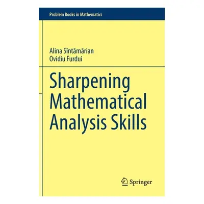 "Sharpening Mathematical Analysis Skills" - "" ("Sntămărian Alina")(Paperback)