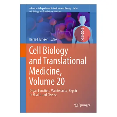 "Cell Biology and Translational Medicine, Volume 20: Organ Function, Maintenance, Repair in Heal