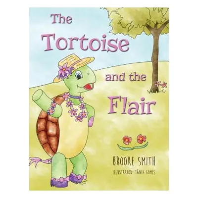 "The Tortoise and the Flair" - "" ("Smith Brooke")(Pevná vazba)