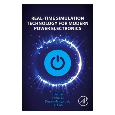 "Real-Time Simulation Technology for Modern Power Electronics" - "" ("Bai Hao")(Paperback)