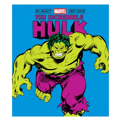 "The Incredible Hulk: My Mighty Marvel First Book" - "" ("Marvel Entertainment")(Board Books)