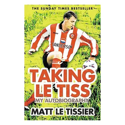 "Taking Le Tiss" - "" ("Tissier Matt Le")(Paperback)