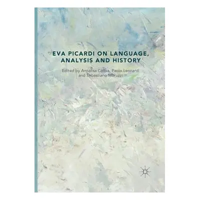 "Eva Picardi on Language, Analysis and History" - "" ("Coliva Annalisa")(Paperback)