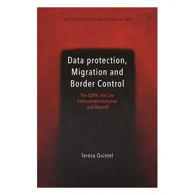 "Data Protection, Migration and Border Control: The Gdpr, the Law Enforcement Directive and Beyo