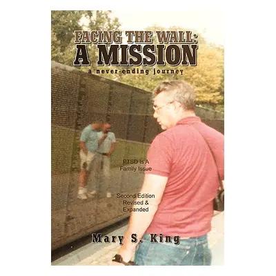 "Facing the Wall: A Mission" - "" ("King Mary S.")(Paperback)