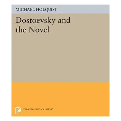 "Dostoevsky and the Novel" - "" ("Holquist Michael")(Paperback)