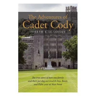 "The Adventures of Cadet Cody: The true story of how one family and their pet dog survived R-Day