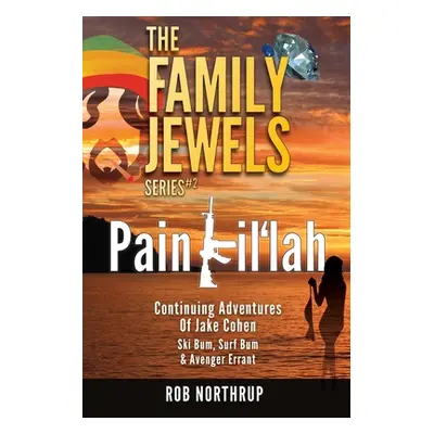 "The Family Jewels: Pain Kil'lah" - "" ("Northrup Rob")(Paperback)