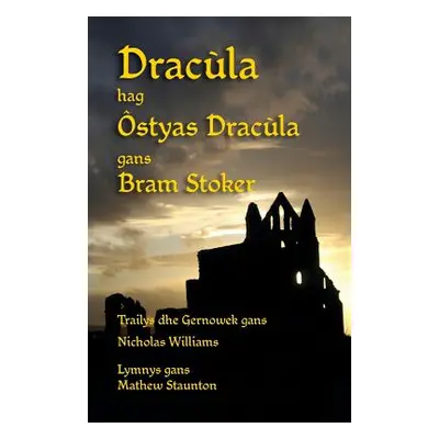 "Dracla hag styas Dracla: Dracula and Dracula's Guest in Cornish" - "" ("Stoker Bram")(Paperback