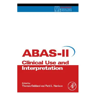 "Adaptive Behavior Assessment System-II: Clinical Use and Interpretation" - "" ("Oakland Thomas"