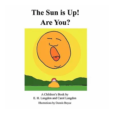 "The Sun is Up! Are You?" - "" ("Langdon E. H.")(Paperback)