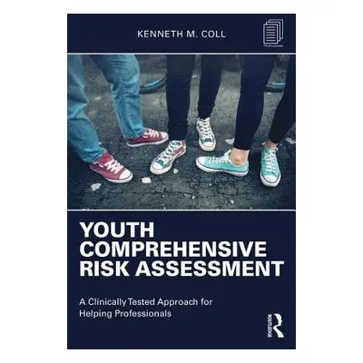 "Youth Comprehensive Risk Assessment: A Clinically Tested Approach for Helping Professionals" - 