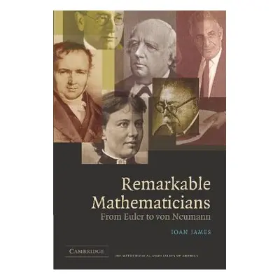 "Remarkable Mathematicians: From Euler to Von Neumann" - "" ("James Ioan")(Paperback)