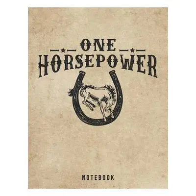 "One Horsepower Notebook: Bucking Bronco Rodeo Pun" - "" ("Rituals Jackrabbit")(Paperback)