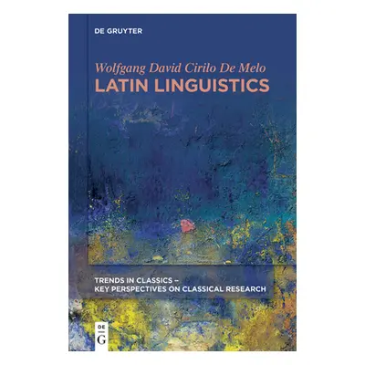 "Latin Linguistics: An Introduction" - "" ("de Melo Wolfgang David Cirilo")(Pevná vazba)