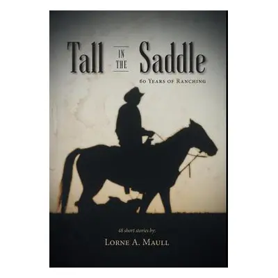 "Tall in the Saddle" - "" ("Maull Lorne A.")(Pevná vazba)