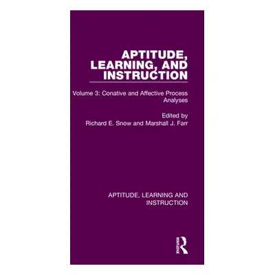 "Aptitude, Learning, and Instruction: Volume 3: Conative and Affective Process Analyses" - "" ("