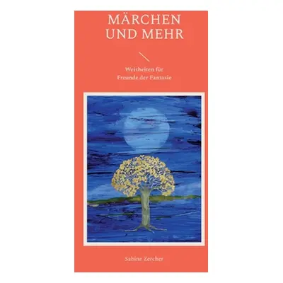 "Mrchen und mehr: Weisheiten fr Freunde der Fantasie" - "" ("Zercher Sabine")(Paperback)