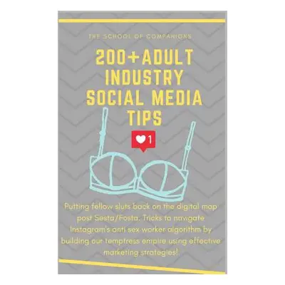 "200+ Adult Industry Social Media Tips: Putting fellow sluts BACK on the digital map" - "" ("Bar