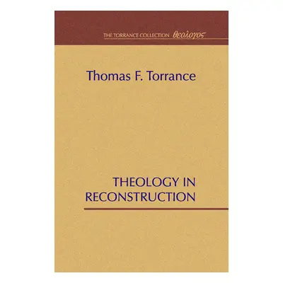 "Theology in Reconstruction" - "" ("Torrance Thomas F.")(Paperback)