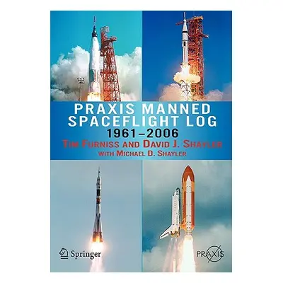 "Praxis Manned Spaceflight Log 1961-2006" - "" ("Furniss Tim")(Paperback)