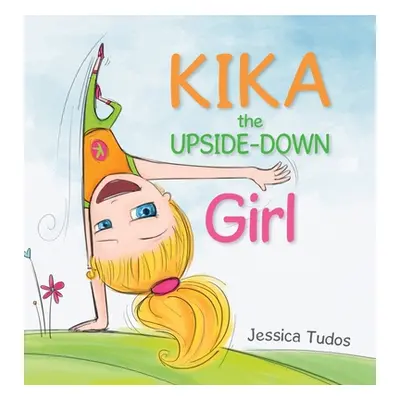 "Kika the Upside-Down Girl" - "" ("Tudos Jessica")(Pevná vazba)