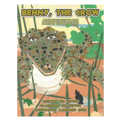 "Benny, the Crow: A Tale of the Everglades" - "" ("Sutton Ben")(Paperback)