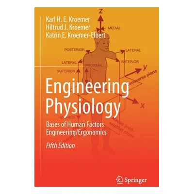 "Engineering Physiology: Bases of Human Factors Engineering/ Ergonomics" - "" ("Kroemer Karl H. 