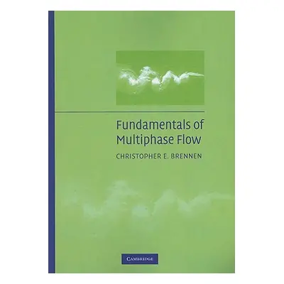 "Fundamentals of Multiphase Flow" - "" ("Brennen Christopher E.")(Paperback)